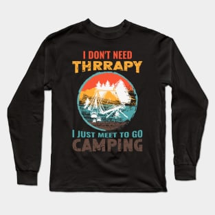 I Don't Need Thrrapy Long Sleeve T-Shirt